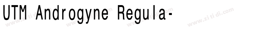 UTM Androgyne Regula字体转换 UTM Androgyne Regula字体转换